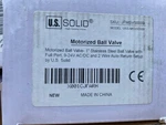 U.s. Solid Motorized Ball Valve 1IN Full Port Ss 9-24V Ac/dc Nc Auto Return. Fixed Price $56.99.