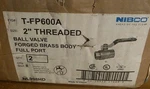 T-FP600A 2" Threaded Nibco Ball Valve Full Port Qty NL998HD. Fixed Price $85.00.